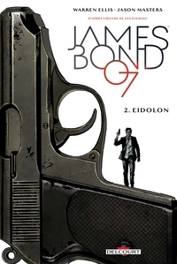 Ellis ; jason masters Warren et Masters Jason - James Bond T2 - Eidolon.