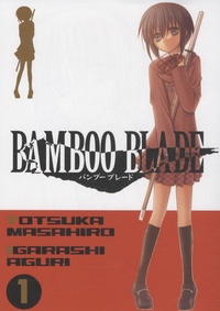 Masahiro Totsuka et Aguri Igarashi - Bamboo blade Tome 1 : .