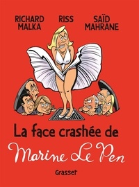 Richard Malka et Said Mahrane - La face crashée de Marine Le Pen.