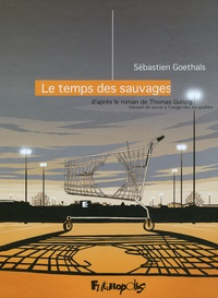 Sébastien Goethals - Le temps des sauvages.