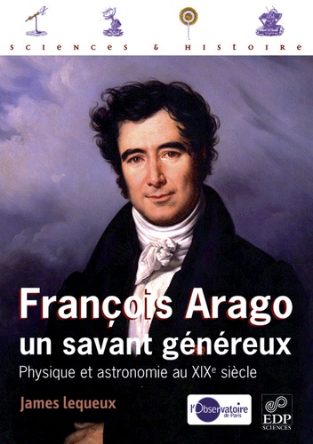 François Arago...Physique et astronomie au XIXe siècle.