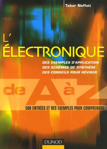 Electronique de A à Z : 500 entrées et des exemples pour comprendre.