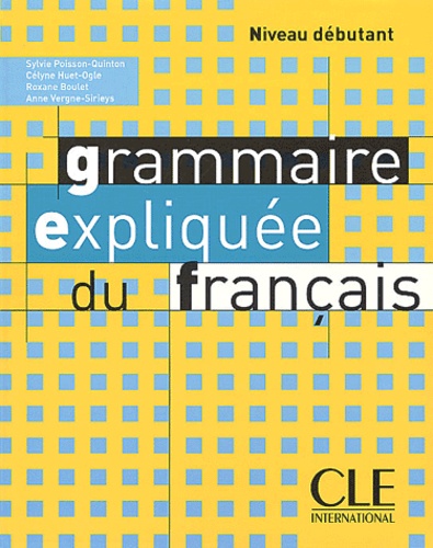 Grammaire expliquée du français Niveau débutant. Nathan