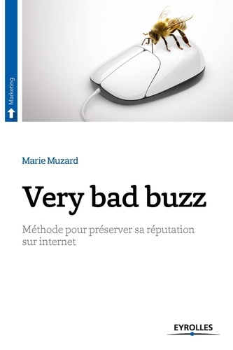 Very bad buzz, Méthode pour préserver sa réputation sur Internet.