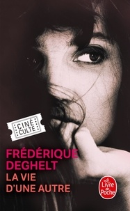 Frédérique Deghelt - La Vie d'une autre.