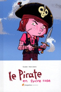  Gudule et Marc Lizano - Le pirate en sucre rose.