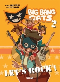 Flora Grimaldi et Anna Cattish - Big Bang Cats Tome 2 : Let's rock !.